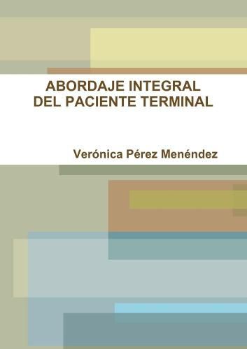 Cover image for ABORDAJE INTEGRAL DEL PACIENTE TERMINAL