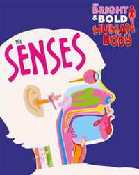 Cover image for The Bright and Bold Human Body: The Senses