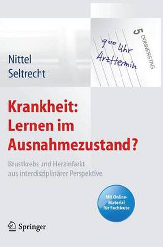 Cover image for Krankheit: Lernen Im Ausnahmezustand?: Brustkrebs Und Herzinfarkt Aus Interdisziplinarer Perspektive. Mit Online-Material Fur Fachleute