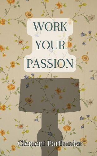 Work Your Passion