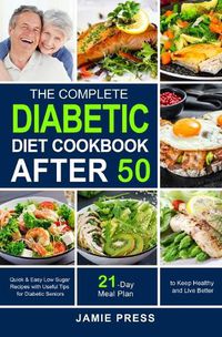 Cover image for The Complete Diabetic Diet Cookbook After 50