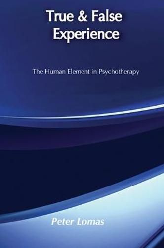 Cover image for True and False Experience: Human Element in Psychotherapy