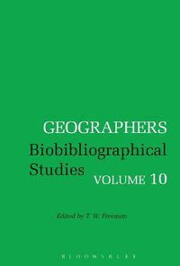 Cover image for Geographers: Biobibliographical Studies, Volume 10