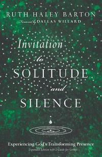 Cover image for Invitation to Solitude and Silence - Experiencing God"s Transforming Presence