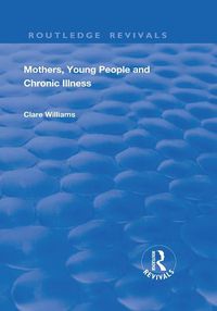 Cover image for Mothers, Young People and Chronic Illness