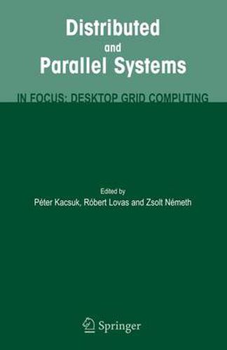 Cover image for Distributed and Parallel Systems: In Focus: Desktop Grid Computing