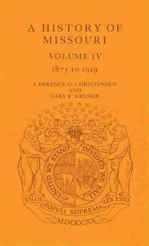 A History of Missouri v. 4; 1875 to 1919