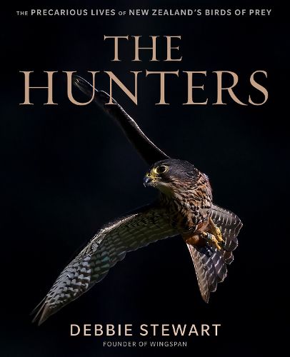 Cover image for The Hunters: The Precarious Lives of New Zealand's Birds of Prey