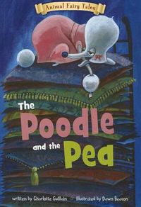 Cover image for Poodle and the Pea (Animal Fairy Tales)