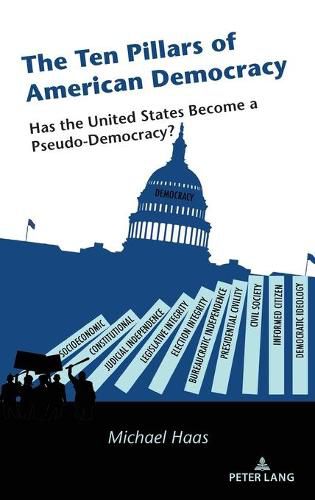 The Ten Pillars of American Democracy: Has the United States Become a Pseudo-Democracy?