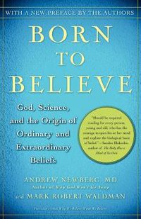 Cover image for Born to Believe: God, Science, and the Origin of Ordinary and Extraordinary Beliefs