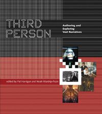 Cover image for Third Person: Authoring and Exploring Vast Narratives