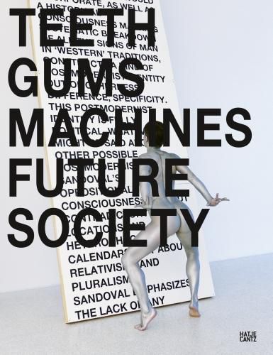 Cover image for Lili Reynaud-Dewar: Teeth Gums Machines Future Society