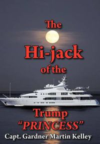 Cover image for The Hi-jack of the Trump "PRINCESS"