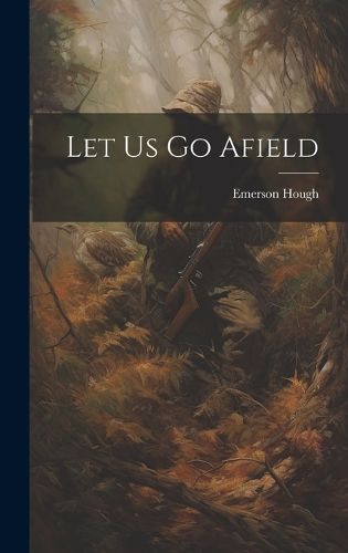 Cover image for Let Us Go Afield