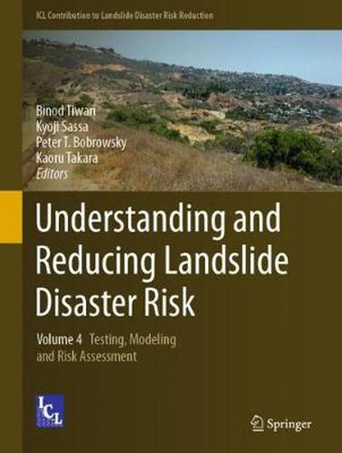 Cover image for Understanding and Reducing Landslide Disaster Risk: Volume 4 Testing, Modeling and Risk Assessment