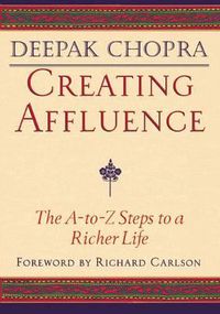 Cover image for Creating Affluence: The A-to-Z Guide to a Richer Life
