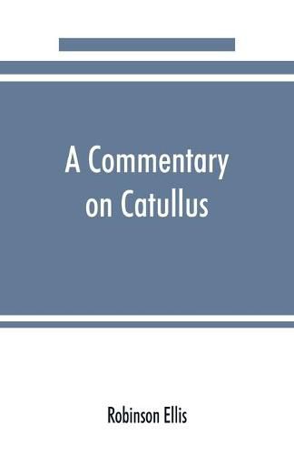 A commentary on Catullus