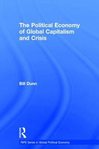 Cover image for The Political Economy of Global Capitalism and Crisis
