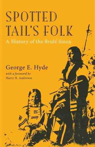 Cover image for Spotted Tail's Folk: A History of the Brule Sioux