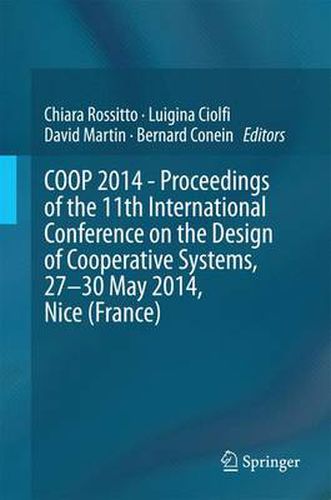 Cover image for COOP 2014 - Proceedings of the 11th International Conference on the Design of Cooperative Systems, 27-30 May 2014, Nice (France)