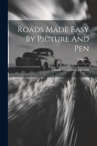 Cover image for Roads Made Easy By Picture And Pen; Volume 1