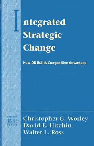 Cover image for Integrated Strategic Change: How Organizational Development Builds Competitive Advantage (Pearson Organizational Development Series)