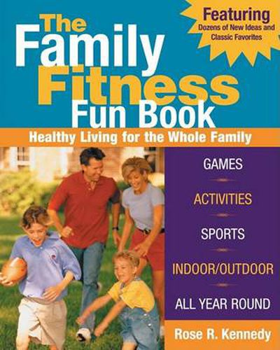 Cover image for The Family Fitness Fun Book: Healthy Living for the Whole Family!