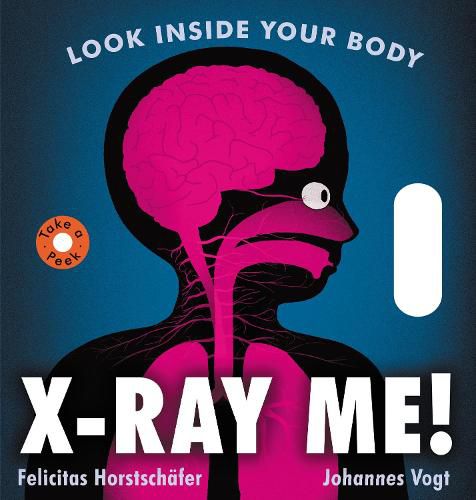 Cover image for X-Ray Me!: Look Inside Your Body