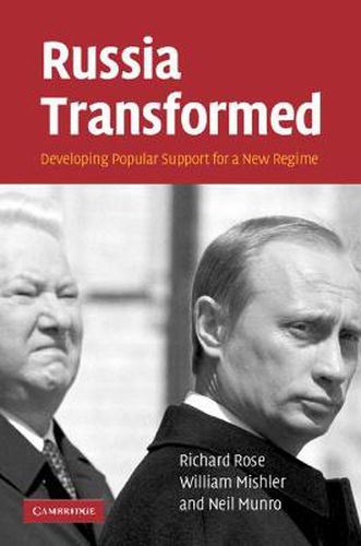 Cover image for Russia Transformed: Developing Popular Support for a New Regime