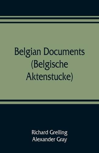 Cover image for Belgian documents (Belgische Aktenstucke) A Companion Volume to The Crime