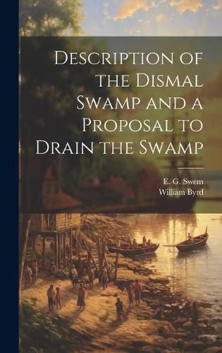 Description of the Dismal Swamp and a Proposal to Drain the Swamp