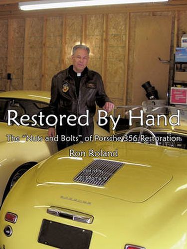 Cover image for Restored by Hand: The  Nuts and Bolts  of Porsche 356 Restoration