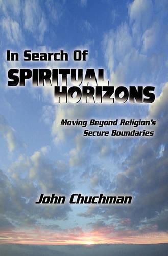 Cover image for In Search of Spiritual Horizons: Moving Beyond Religion's Secure Boundaries