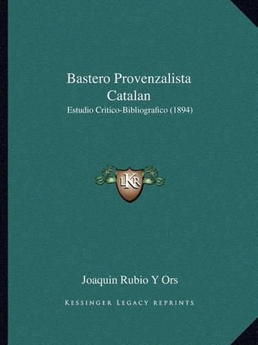 Bastero Provenzalista Catalan: Estudio Critico-Bibliografico (1894)