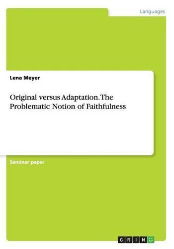 Cover image for Original versus Adaptation. The Problematic Notion of Faithfulness