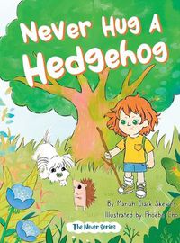 Cover image for Never Hug a Hedgehog
