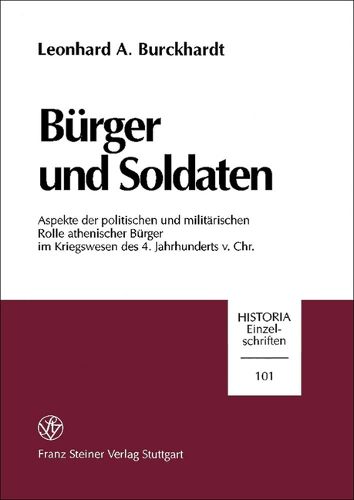 Cover image for Burger Und Soldaten: Aspekte Der Politischen Und Militarischen Rolle Athenischer Burger Im Kriegswesen Des 4. Jahrhunderts V. Chr.