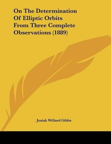 On the Determination of Elliptic Orbits from Three Complete Observations (1889)