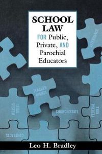 Cover image for School Law for Public, Private, and Parochial Educators