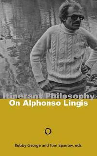 Cover image for Itinerant Philosophy: On Alphonso Lingis