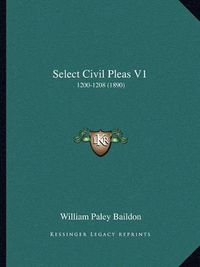 Cover image for Select Civil Pleas V1: 1200-1208 (1890)