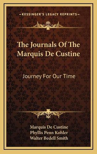 The Journals of the Marquis de Custine: Journey for Our Time