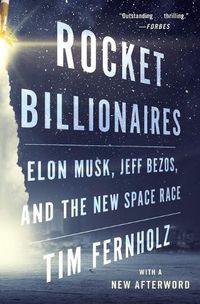 Cover image for Rocket Billionaires: Elon Musk, Jeff Bezos, and the New Space Race