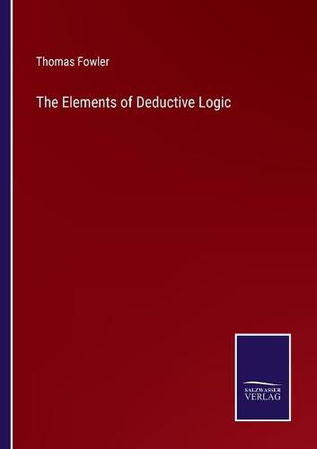 Cover image for The Elements of Deductive Logic