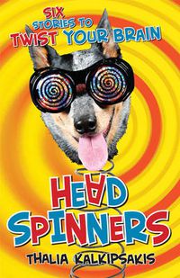 Cover image for Head Spinners: Six stories to twist your brain