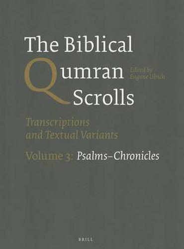 Cover image for The Biblical Qumran Scrolls. Volume 3: Psalms-Chronicles: Transcriptions and Textual Variants