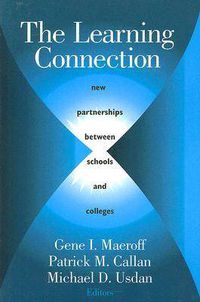 Cover image for The Learning Connection: New Partnerships between Schools and Colleges