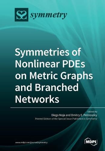 Cover image for Symmetries of Nonlinear PDEs on Metric Graphs and Branched Networks