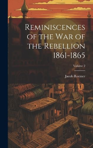 Cover image for Reminiscences of the war of the Rebellion 1861-1865; Volume 2